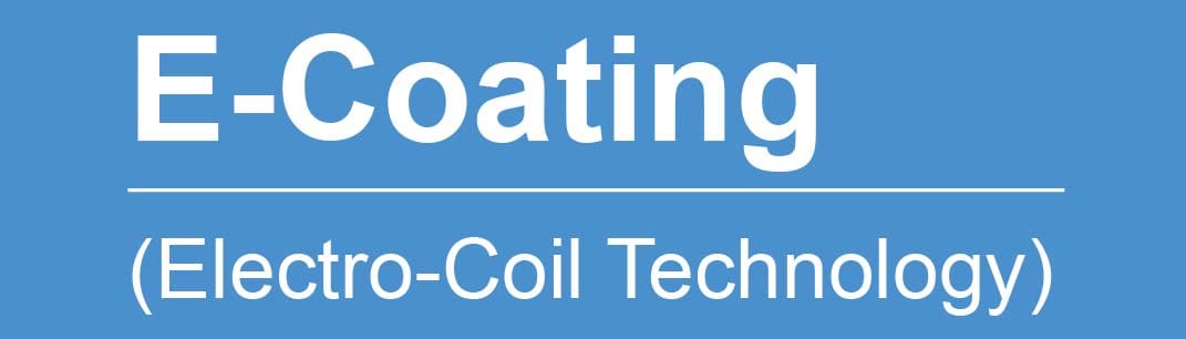 E-Coating (Electro-Coil Technology)